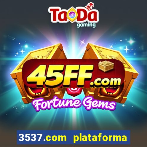 3537.com plataforma de jogos